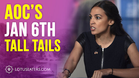 AOC’s January 6th Fantasies