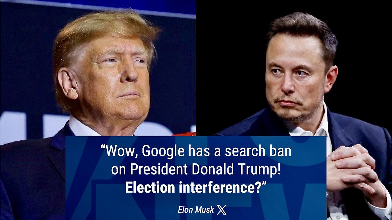 Google Bans Trump Auto-Complete Search Results - Elon Musk Says It's Crazy