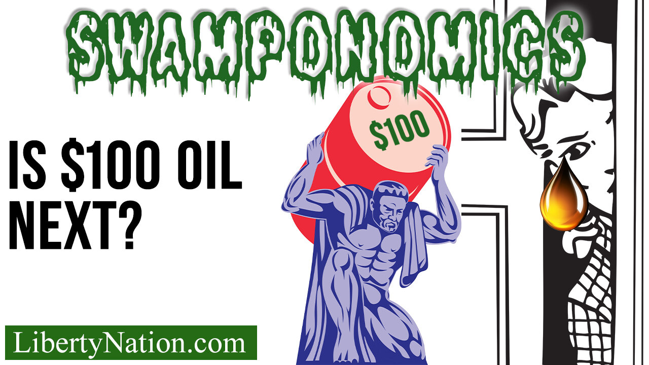 Is $100 Oil Next? – Swamponomics