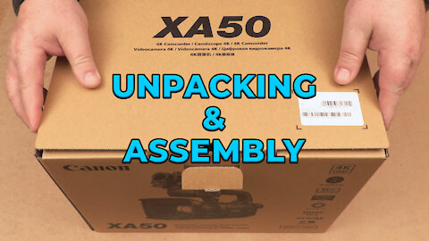 Canon XA50 4K UHD Camcorder - Unboxing & Assembly