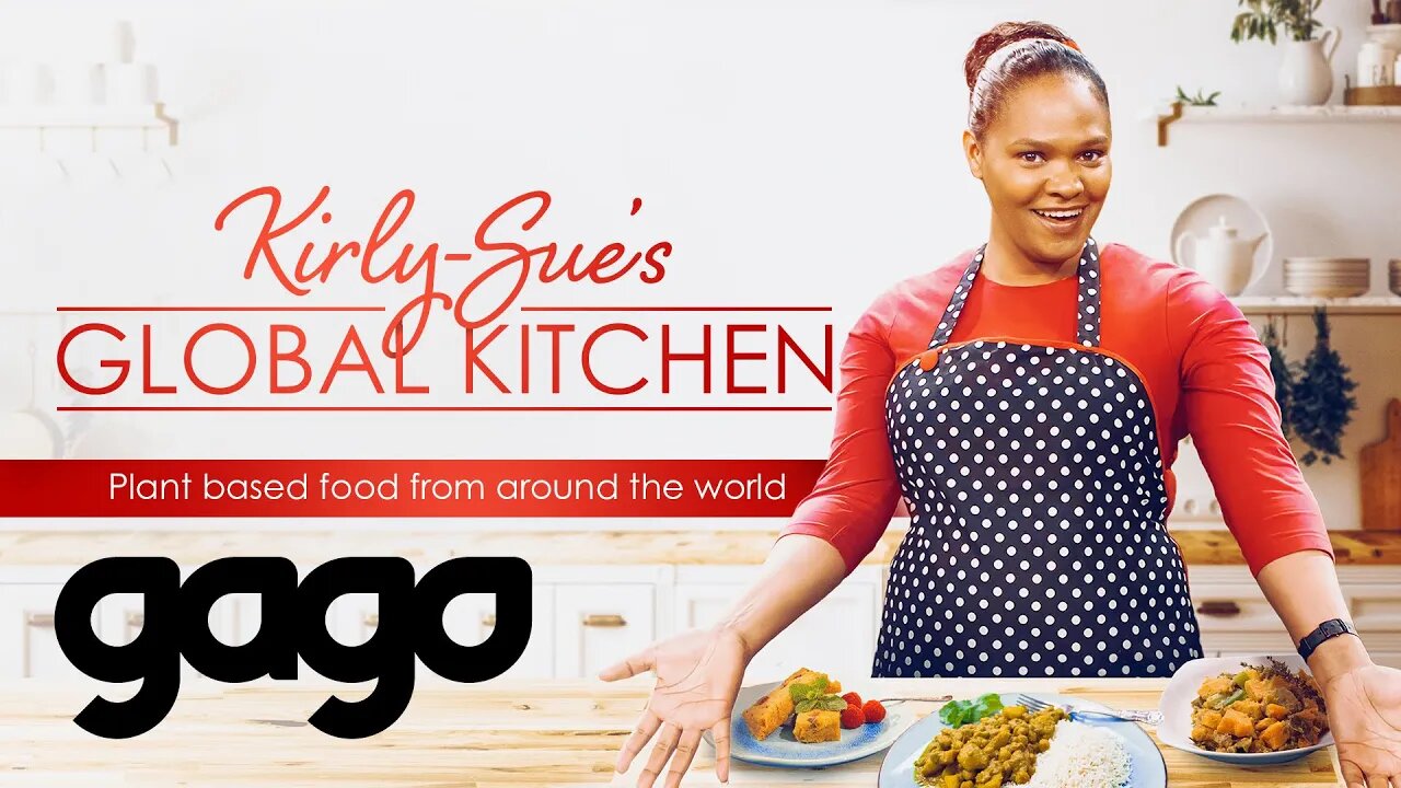 GAGO - Kirly Sues Global Kitchen S01E02 - Vegan | Cooking