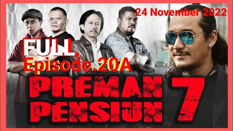 PREMAN PENSIUN 7 HARI INI FULL EPISODE 20A 24 NOVEMBER 2022 | FULL MOVIE | FILM