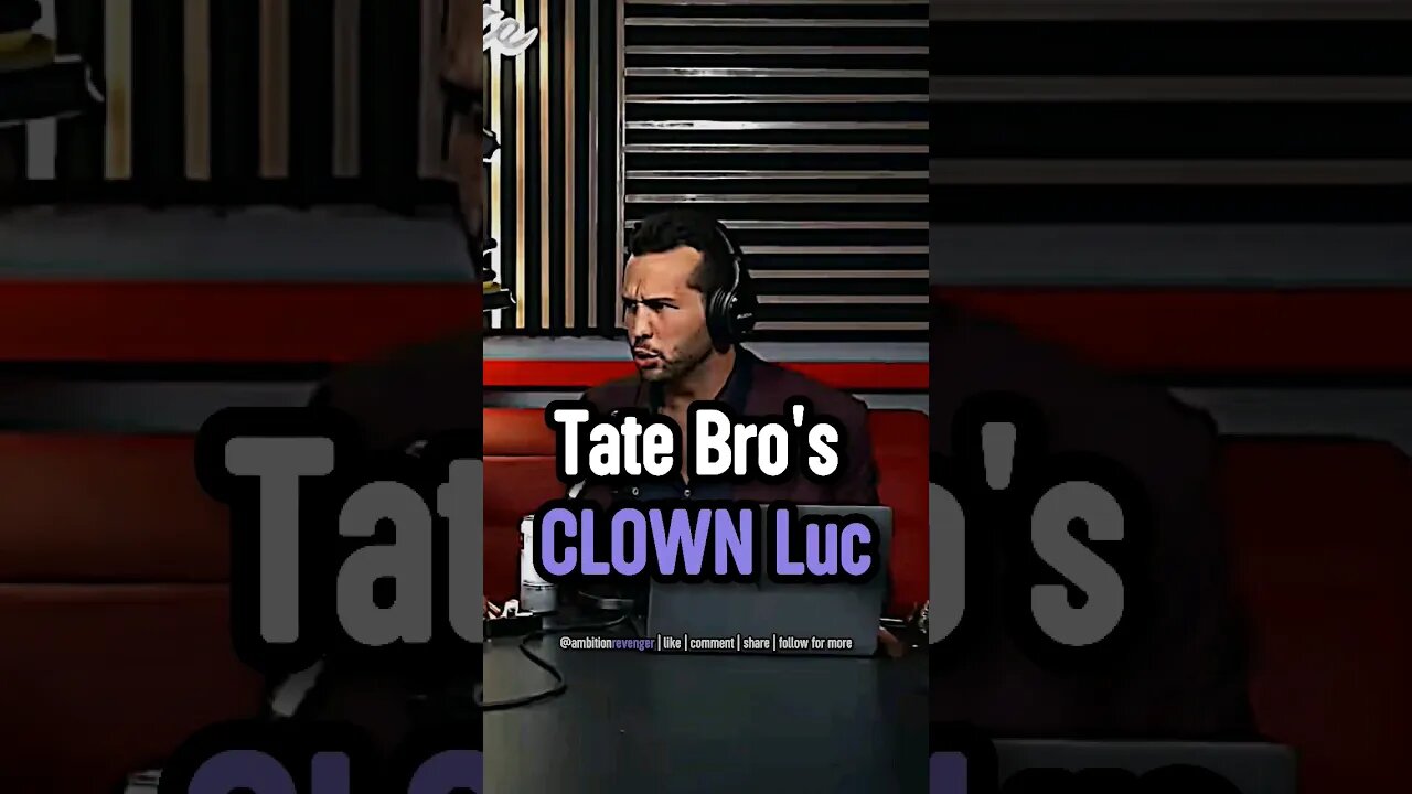 Tate Bro's CLOWN Luc