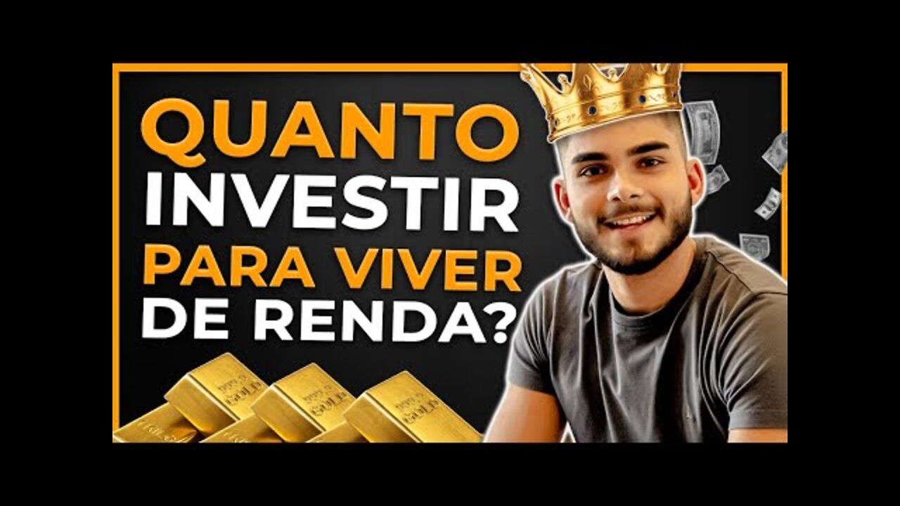 SAIBA O QUANTO INVESTIR PARA VIVER DE RENDA | COMO VIVER DE INVESTIMENTOS NA BOLSA DE VALORES?