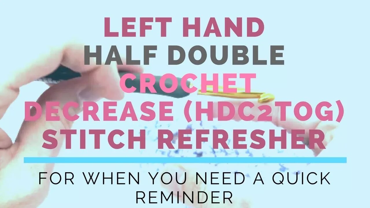 Left Hand Half Double Crochet Decrease (HDC2TOG) Super Fast Stitch Refresher Tutorial