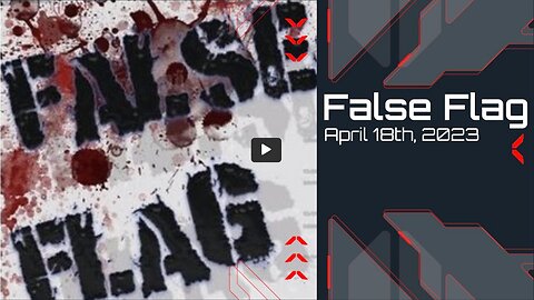False Flag - April 18th, 2023