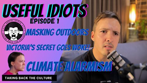 Useful Idiots Episode 1 Taking back the culture