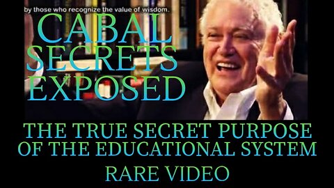 Cabal Secrets Exposed. Must See. The True Secret Purpose of the EDUCATIONAL System. Social Engineering & Indoctrination