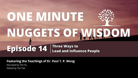 One Minute Nugget of Wisdom Episode 14 | Dr. Paul T. P. Wong