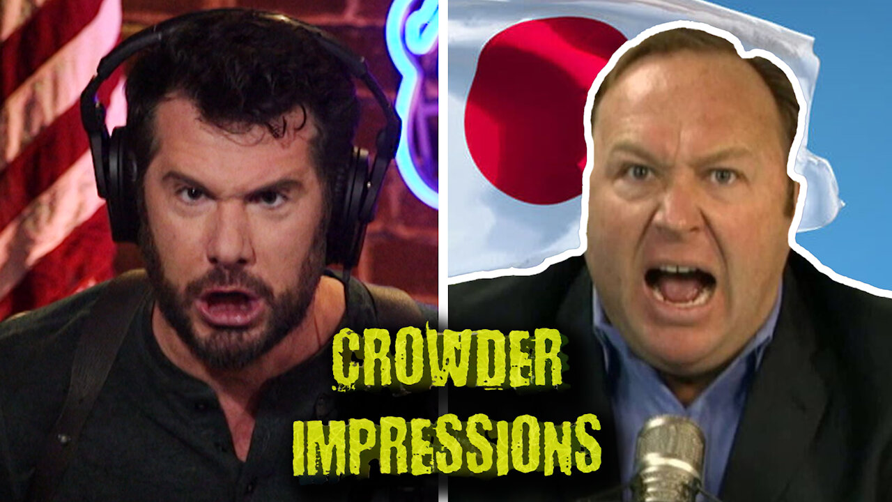 Crowder IMPRESSIONS! Japanese Alex Jones! | Louder With Crowder