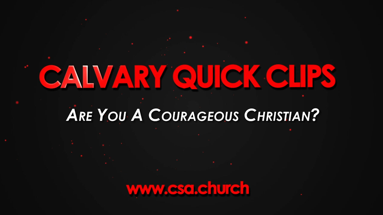 Are You A Courageous Christian?