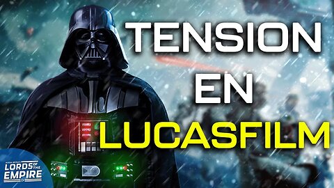 Tension en LucasFilm, mas noticias de Ahsoka y mas - Lords of the Empire podcast