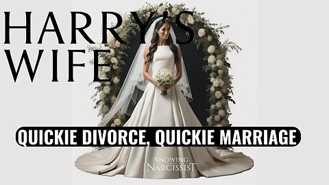 Quickie Divorce, Quickie Marriage (Meghan Markle)