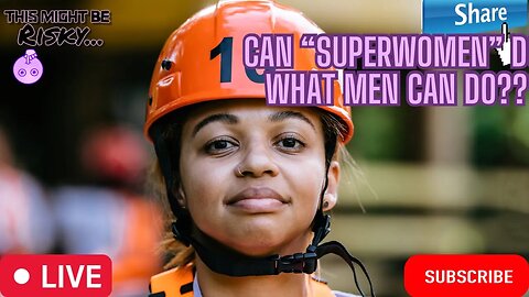 IS A SUPERWOMAN ABLE TO DO EVERYTHING A MAN CAN DO?