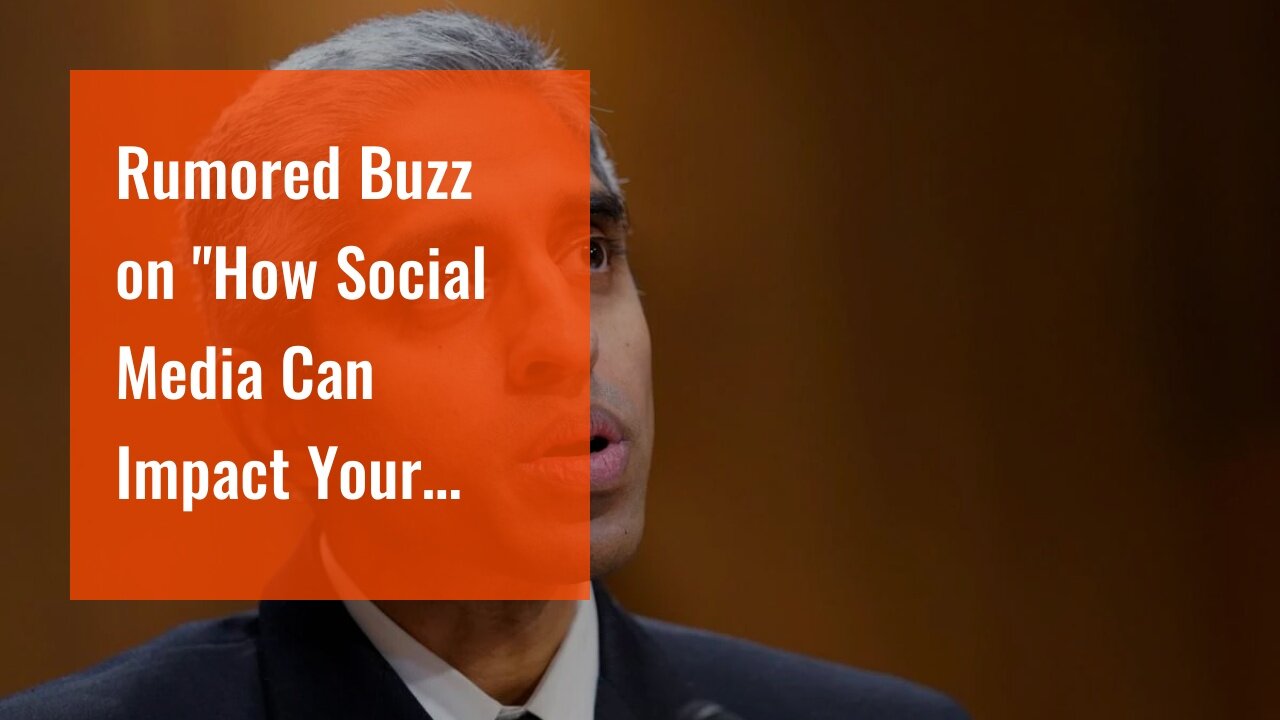 Rumored Buzz on "How Social Media Can Impact Your Mental Health (And What You Can Do About It)"
