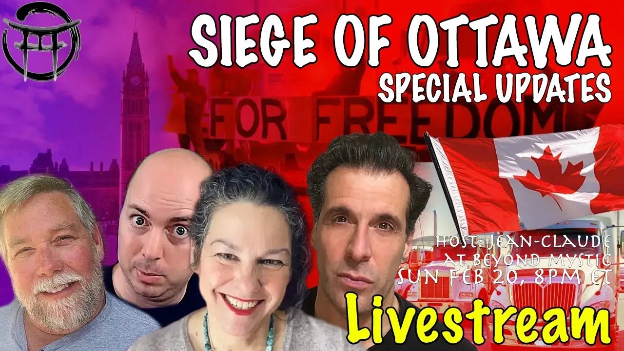 🔴LIVESTREAM: SIEGE OF OTTAWA WITH JANINE, JOE, RICHARD & JeanClaude@BeyondMystic
