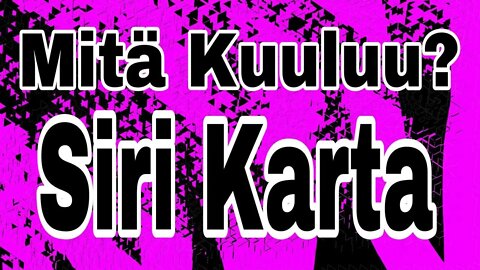 Mitä Kuuluu? Siri Karta 14.9.2022