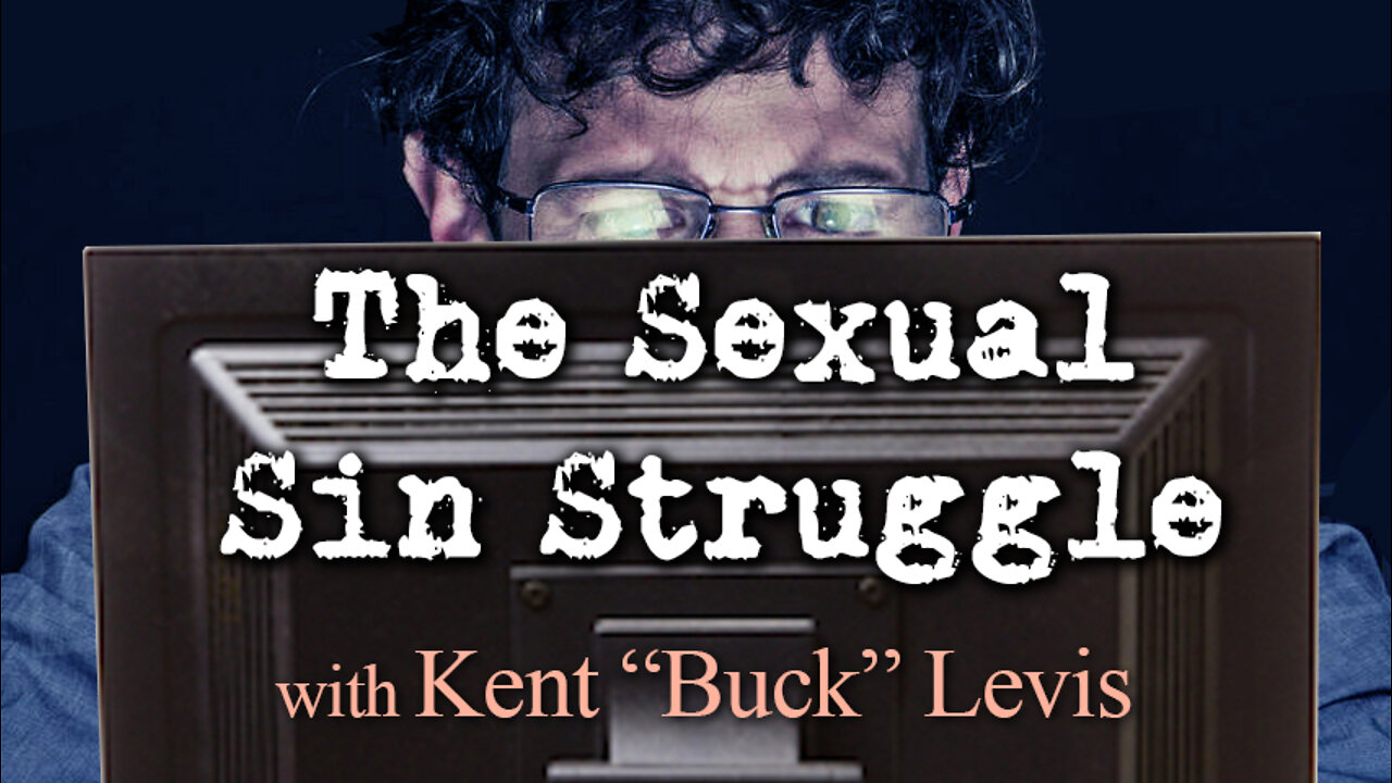 The Sexual Sin Struggle - W. Kent “Buck” Levis on LIFE Today Live