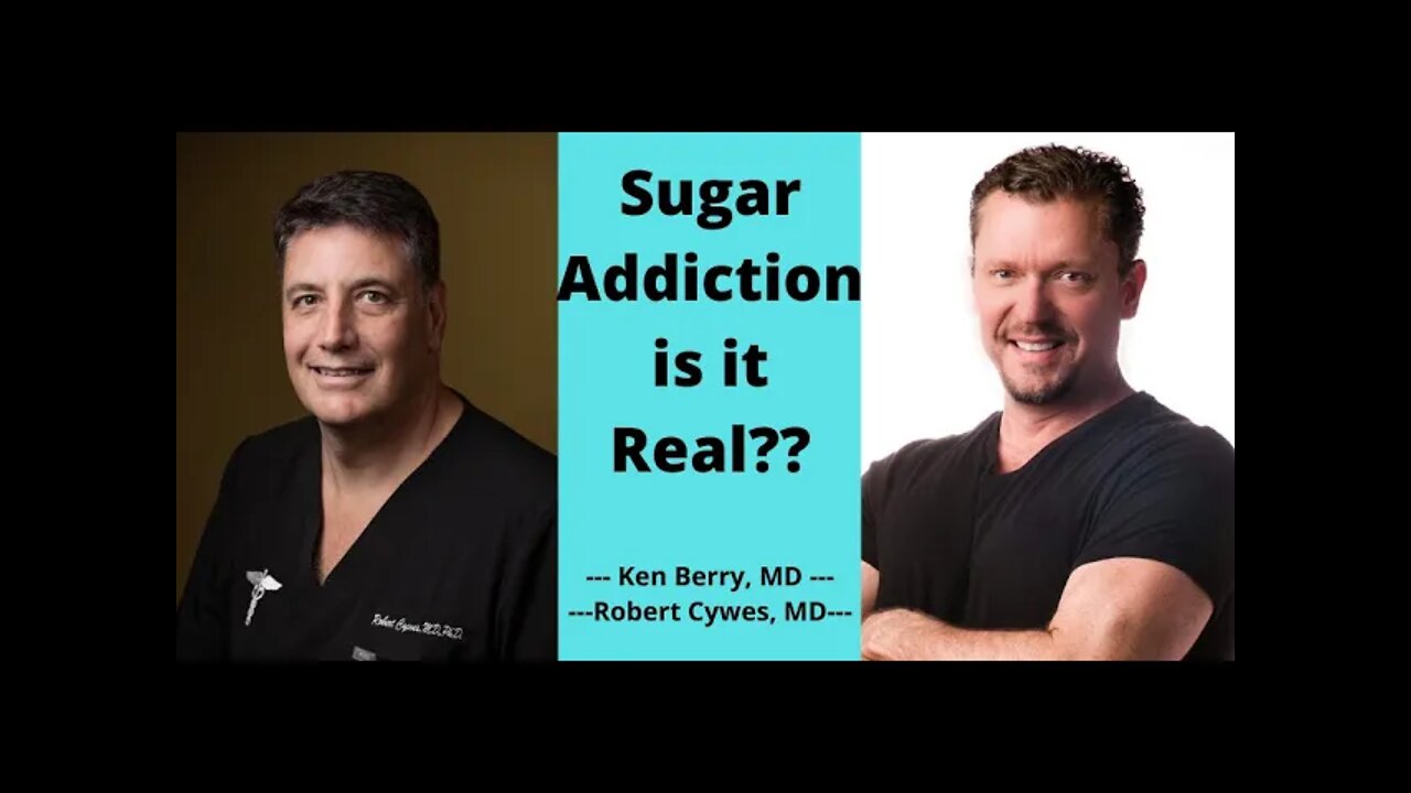 SUGAR ADDICTION; 2 Doctors Discuss...