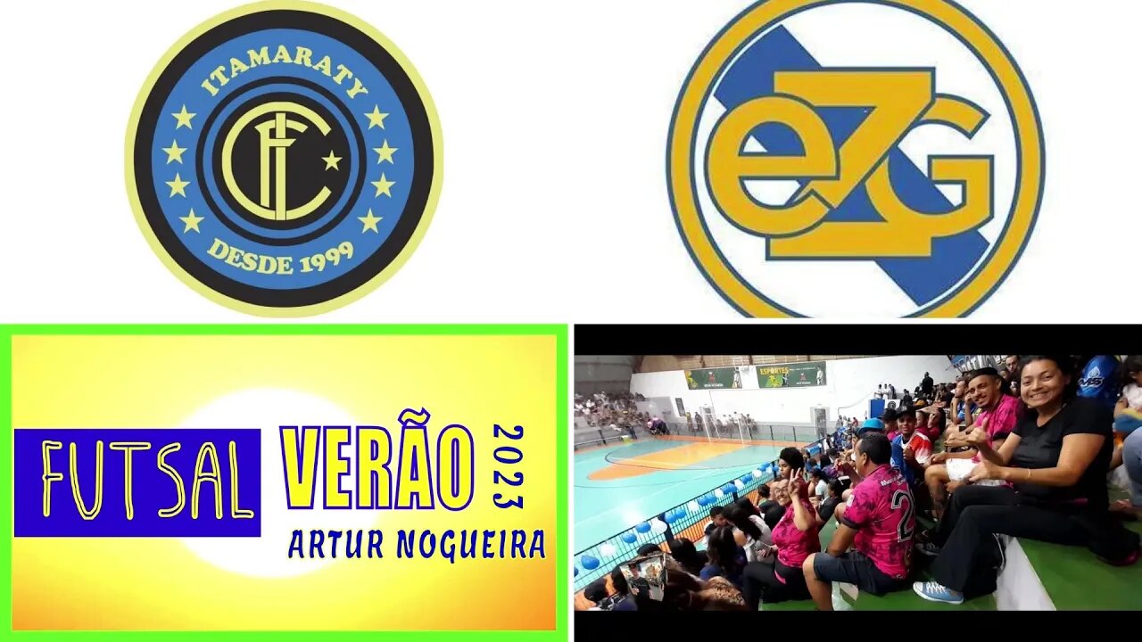 ITAMARATY X EZG FUTSAL DE VERÃO 2023 ARTUR NOGUEIRA