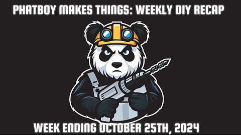 Phatboy Makes Things: Weekly DIY Recap