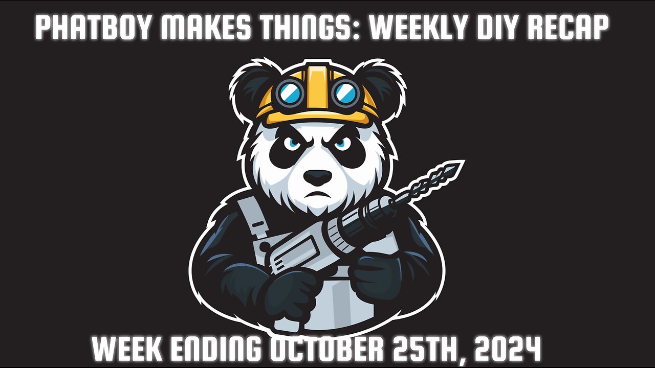 Phatboy Makes Things: Weekly DIY Recap