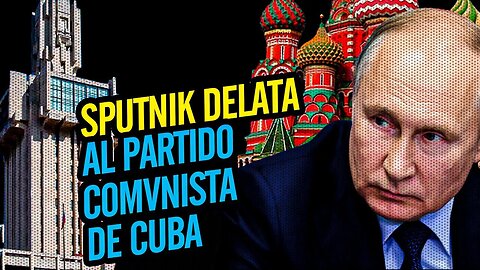 💥 Sputnik delata al partido C0MVNISTA de Cuba 💥