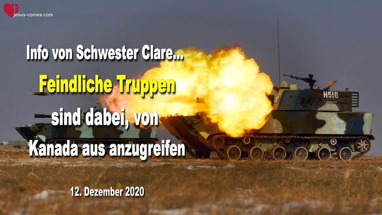 Feindliche Truppen sind dabei, Amerika von Kanada aus anzugreifen 🎺 Info von Schwester Clare