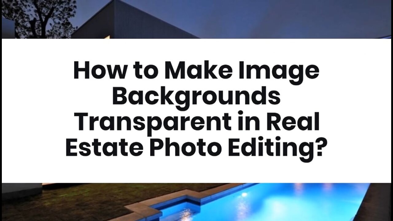 How to Make Image Backgrounds Transparent in Real Estate Photo Editing?