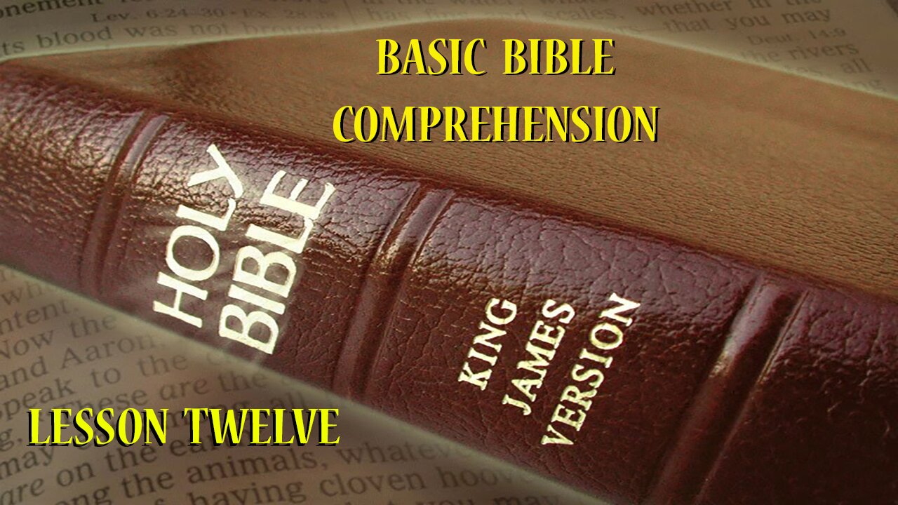 Basic Bible Comprehension - Lesson Twelve