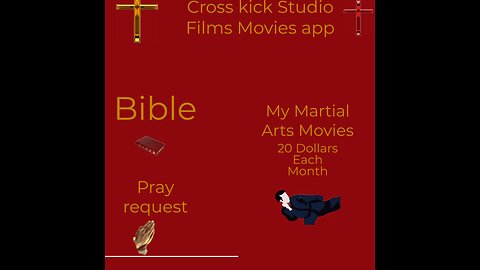 Cross kick Studio Films Movies App Bible pray Request my Martial Arts Movies $20 Dollars each Month