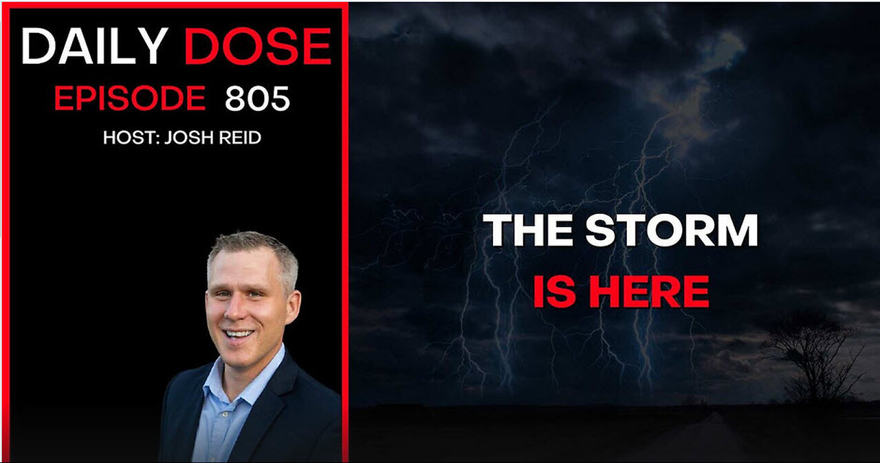 The Storm Is Here | Ep. 805 The Daily Dose