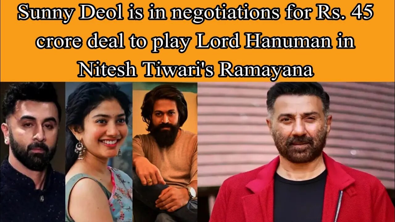 Sunny Deol is in negotiations for Rs. 45 crore deal to play Lord Hanuman in Nitesh Tiwari's Ramayana