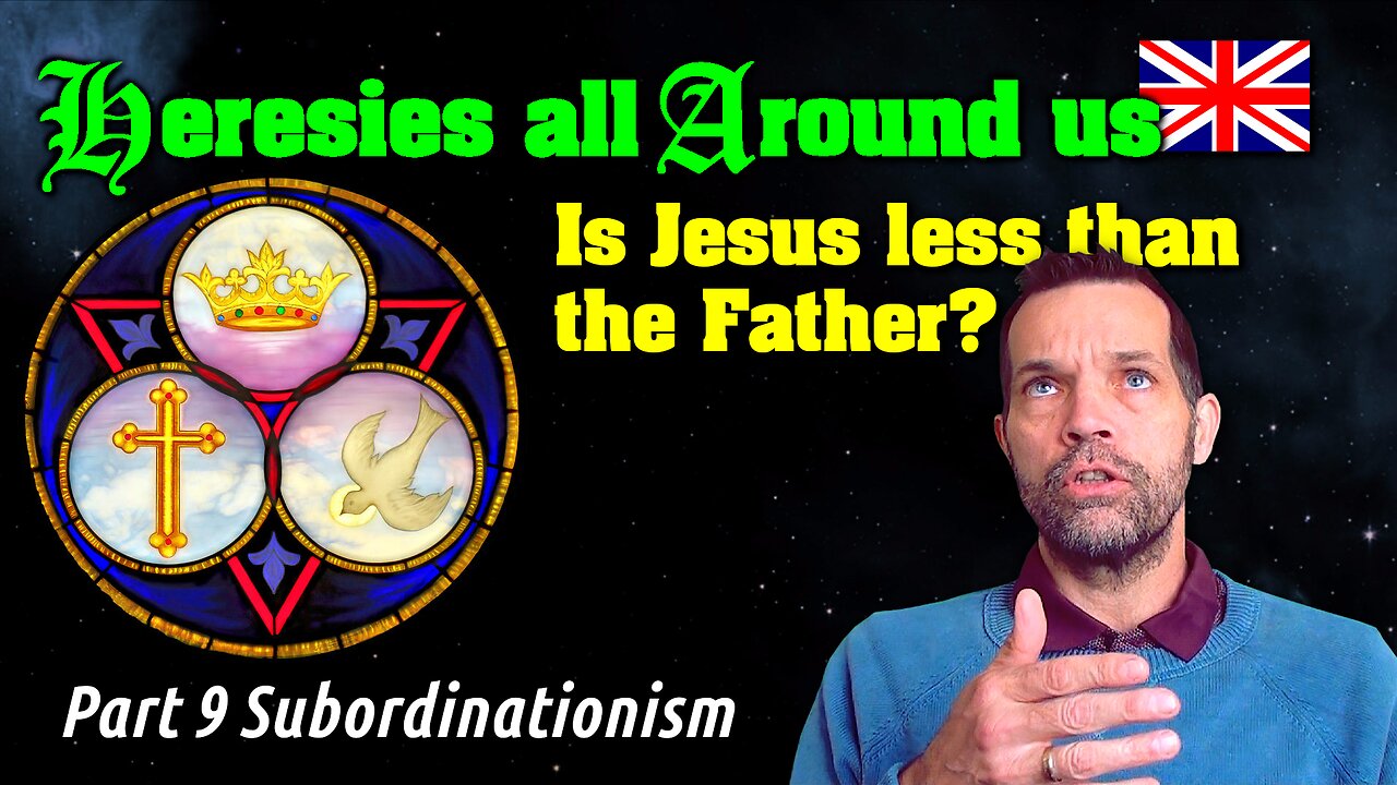 Is Jesus Less than the Father? [About Subordinationism] 🇬🇧