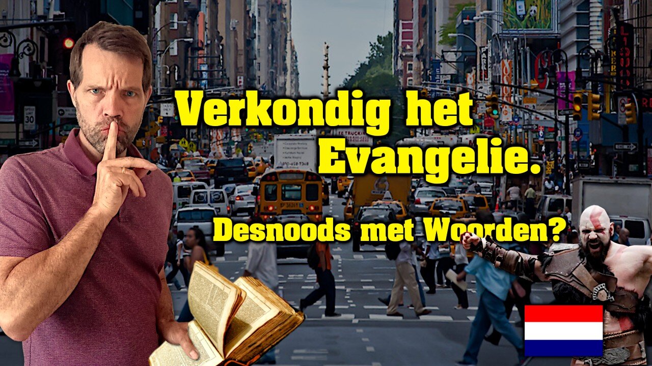 🇳🇱 VERKONDIG het EVANGELIE, Desnoods met Woorden?