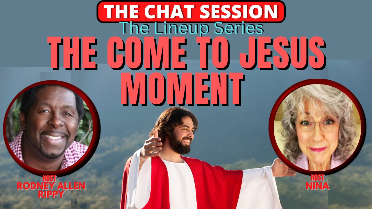 THE COME TO JESUS MOMENT | THE CHAT SESSION