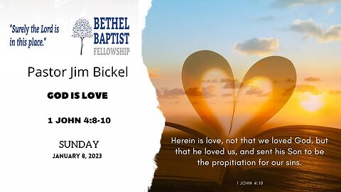 God Is Love | Pastor Bickel | Bethel Baptist Fellowship [SERMON]