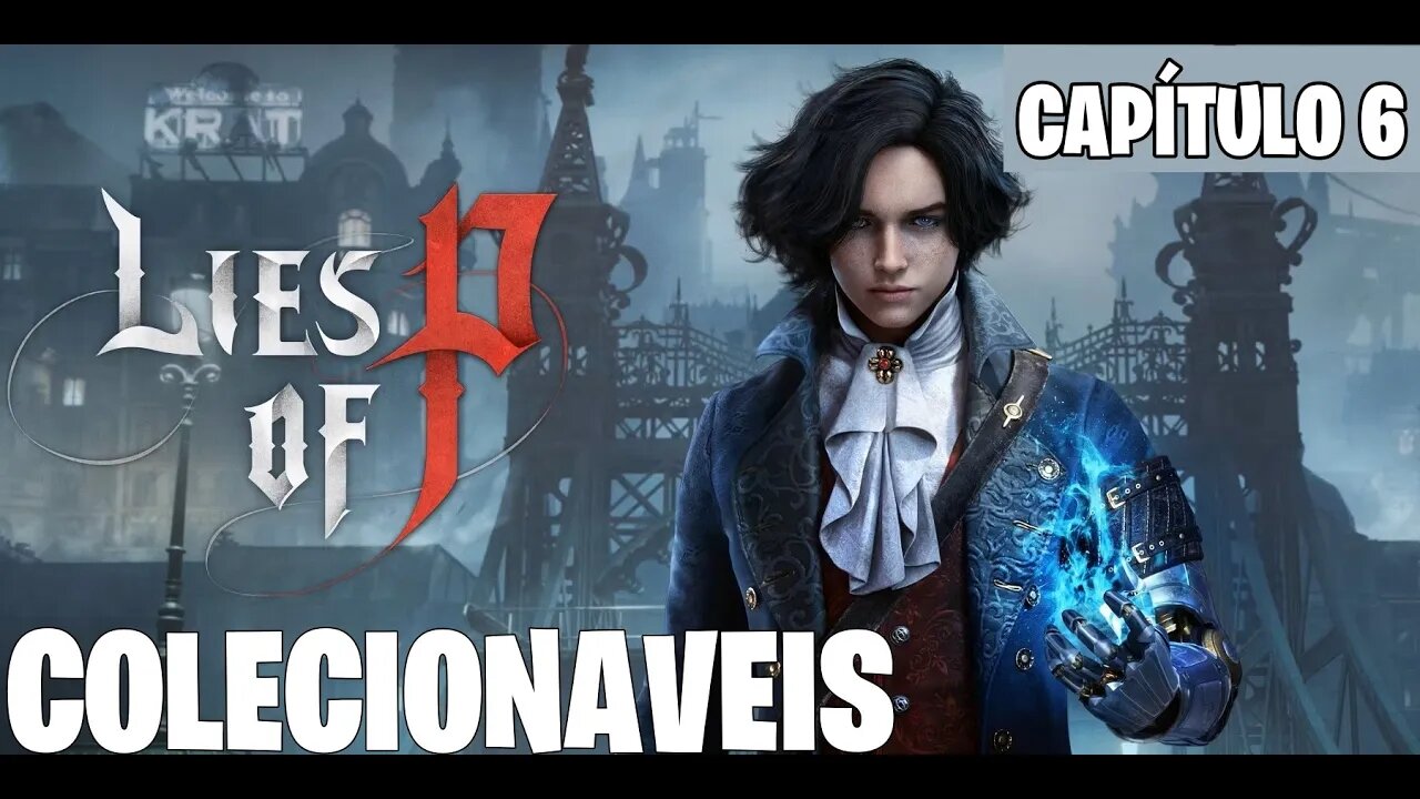 LIES OF P - COLECIONAVEIS DO CAPITULO 6