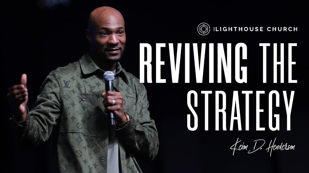 REVIVING THE STRATEGY -- Pastor Keion Henderson