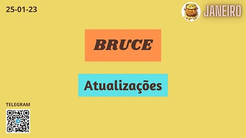 BRUCE Atualizações