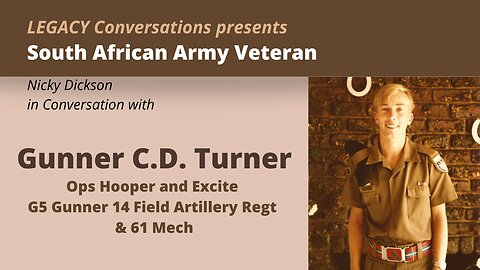 Legacy Conversations – SADF – Gunner CD Turner - with Nicole Dickson