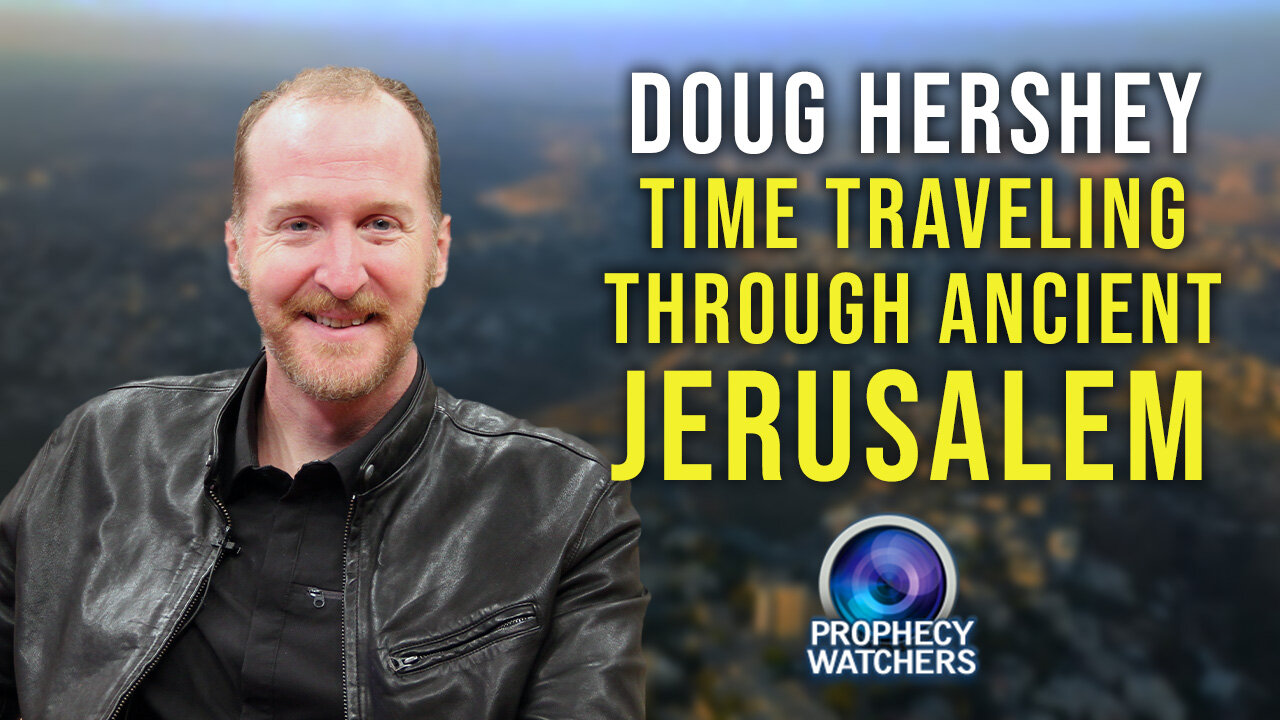 Doug Hershey: Time Traveling Through Ancient Jerusalem