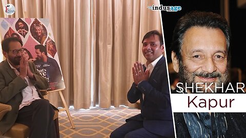 Shekhar Kapur | What's Love Got To Do With It? #whatslovegottodowithit
