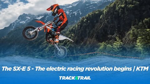 The SX-E 5 - The electric racing revolution begins | KTM