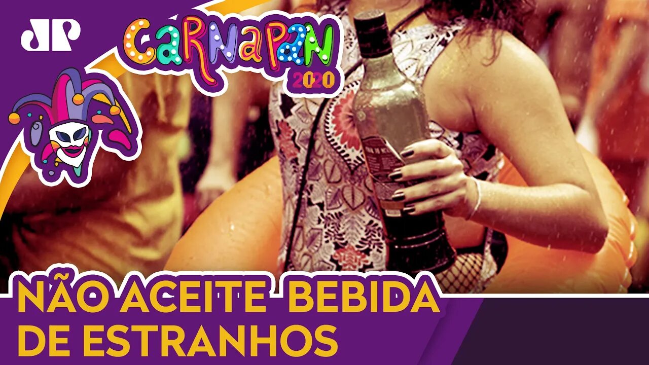 DICAS PARA NÃO ESTRAGAR SUA FOLIA DE CARNAVAL | CARNAPAN