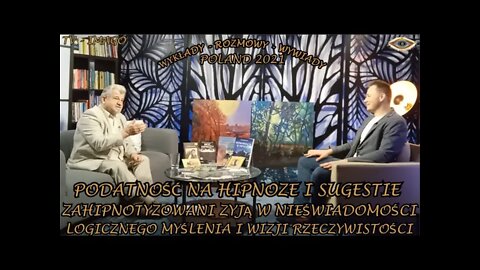 ZAHIPNOTYZOWANI ZYJĄ W INNEJ WIZJI RZECZYWISTOŚCI - PODATNOŚĆ NA HIPNOZE I SUGESTIE /2021 © TV IMAGO