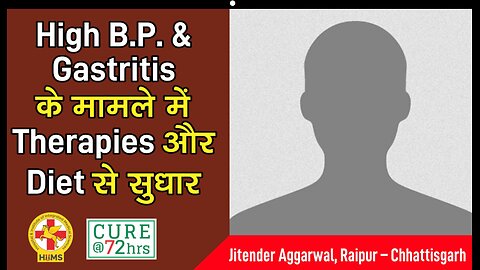 High B.P. & Gastritis के मामले में Therapies और Diet से सुधार