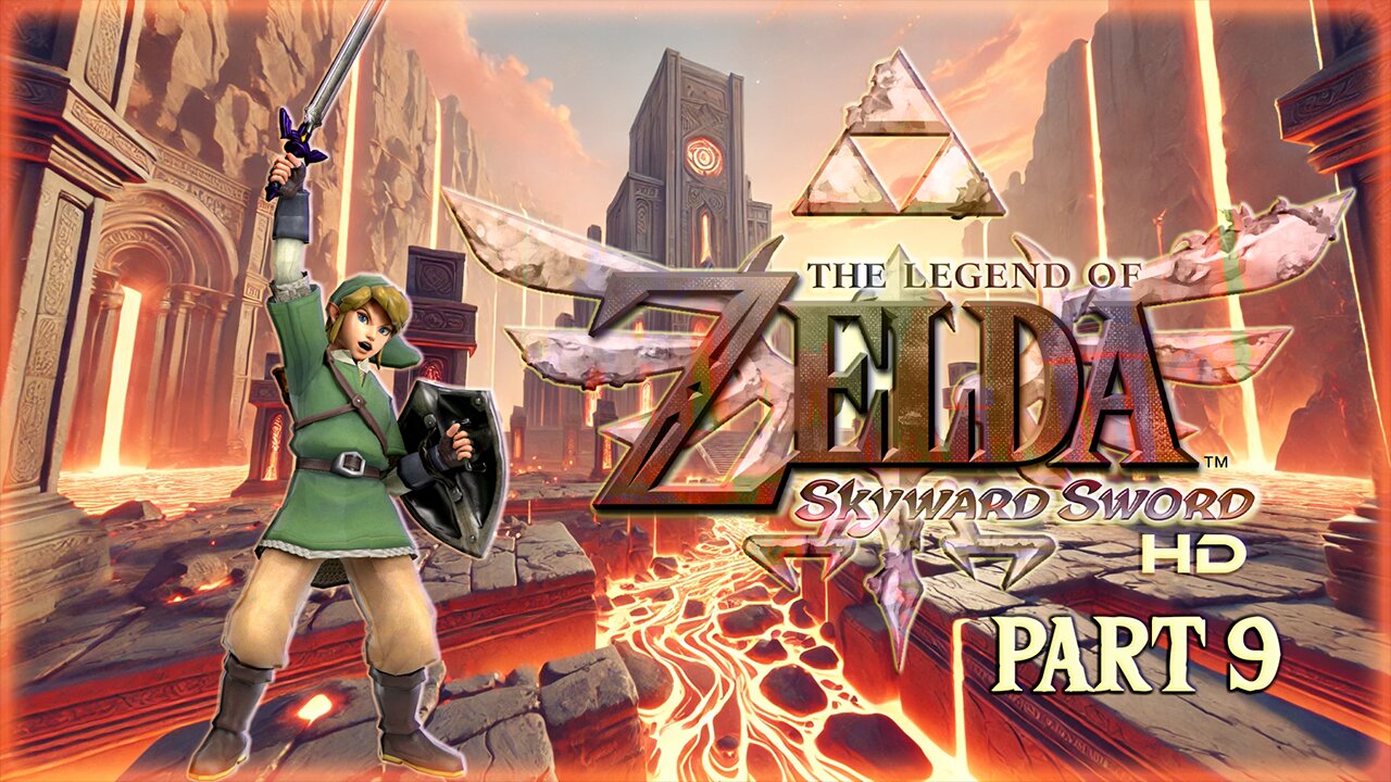 THE LEGEND OF ZELDA: SKYWARD SWORD HD (PART 9)