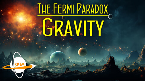 The Fermi Paradox: Gravity