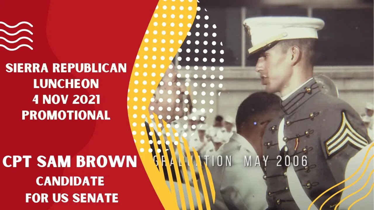 Promo for Nov 4, 2021 Sierra Republican Luncheon - Guest Speaker Sam Brown Candiate US Senate